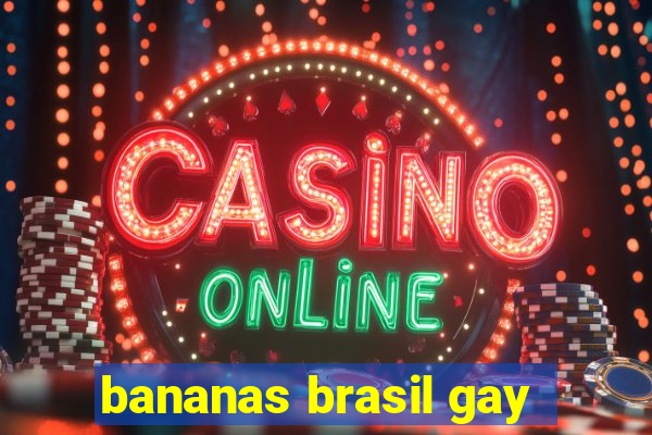 bananas brasil gay